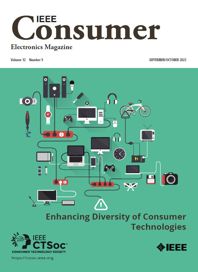 IEEE Consumer Electronics Magazine. 202305-06、07-08、09-10-1